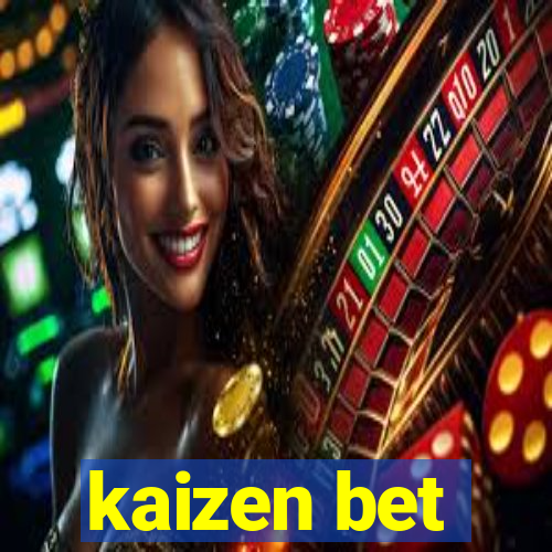 kaizen bet